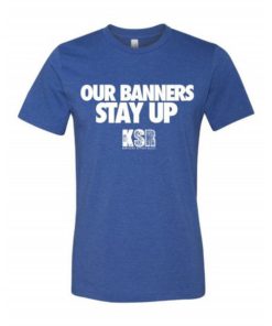 KSR S/S Our Banners Stay Up