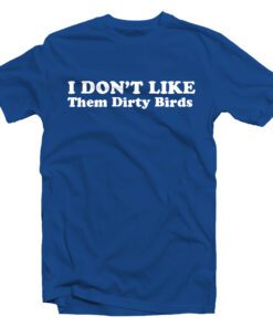 Dirty Birds Tee